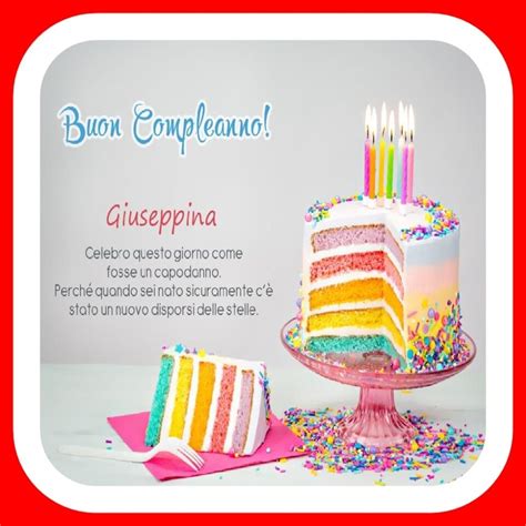 buon compleanno giuseppina immagini|Buon Compleanno Giuseppina! Bellissime immagini nuove.